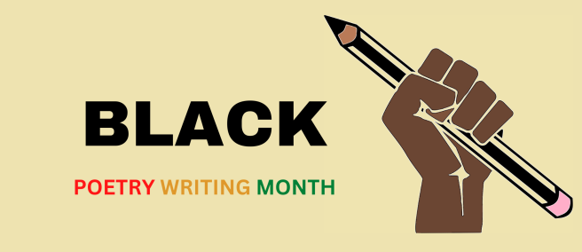 Banner with the words "BLACK POETRY WRITING MONTH" in all caps next to a illustration of a Brown fist holding a pencil